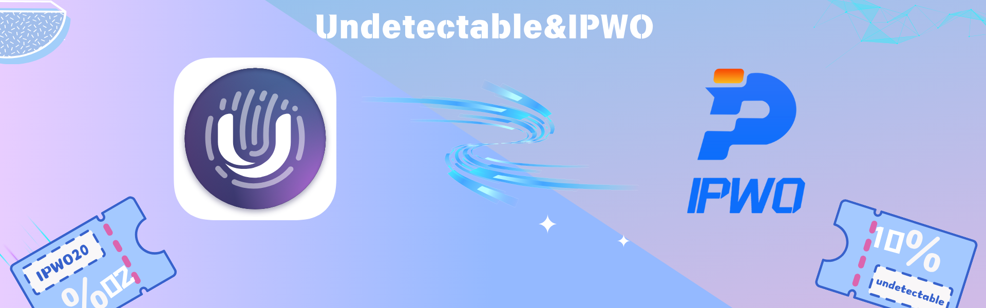 IPWO代理与Undetectable浏览器的无缝结合